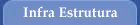 Infra Estrutura